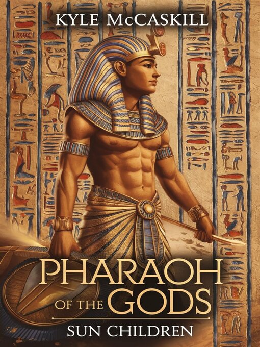 Title details for Pharaoh of the Gods by Kyle Mccaskill - Available